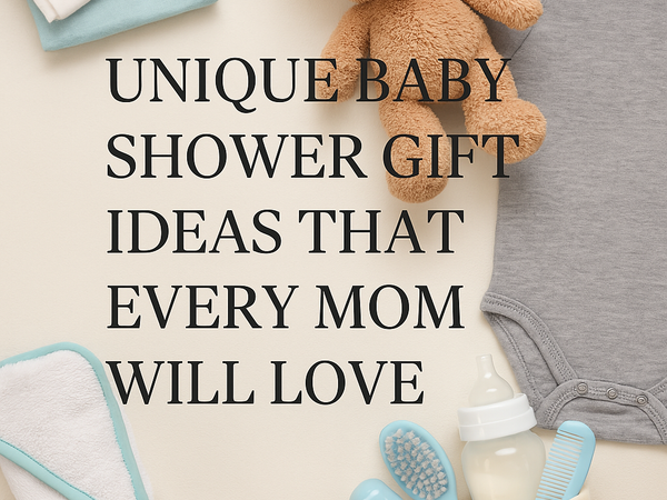 Unique Baby Shower Gift Ideas That Every Mom Will Love